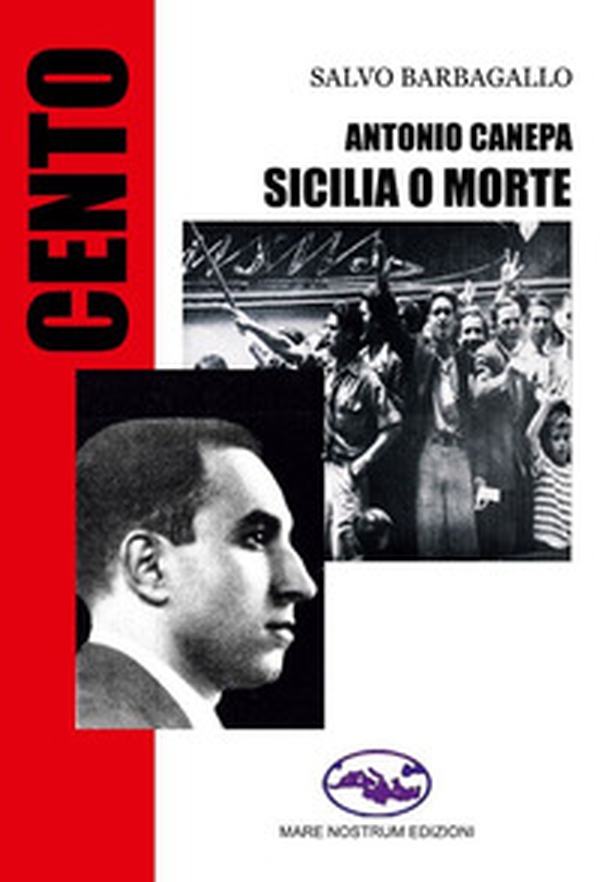 Antonio Canepa. Sicilia o morte - Librerie.coop Antonio Canepa. Sicilia o morte - Librerie.coop