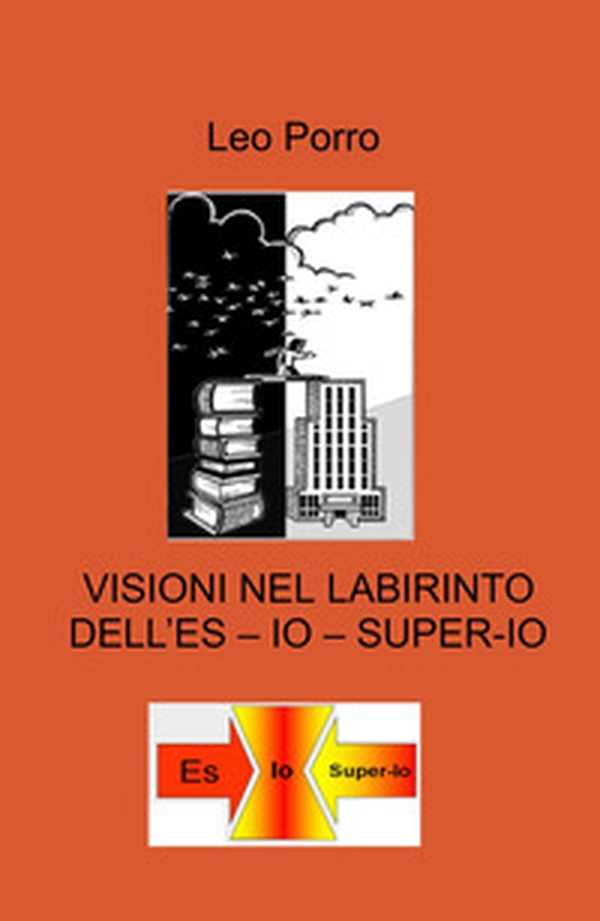 Visioni nel labirinto dell'es - io - super-io - Librerie.coop Visioni nel labirinto dell'es - io - super-io - Librerie.coop
