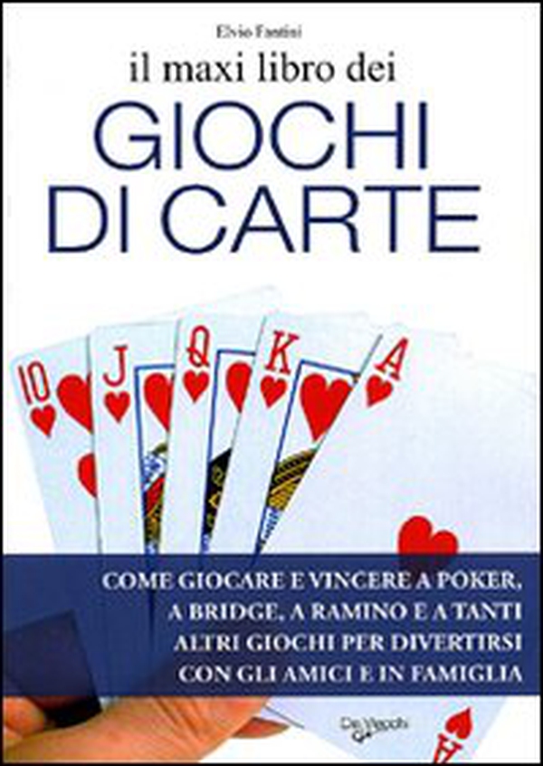 Il maxi libro dei giochi di carte. Come giocare e vincere a poker, a bridge, a ramino e a tanti altri giochi per divertirsi con gli amici e in famiglia - Librerie.coop Il maxi libro dei giochi di carte. Come giocare e vincere a poker, a bridge, a ramino e a tanti altri giochi per divertirsi con gli amici e in famiglia - Librerie.coop