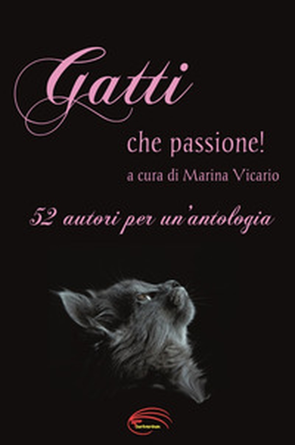 Gatti che passione!. 52 autori per un'antologia - Librerie.coop Gatti che passione!. 52 autori per un'antologia - Librerie.coop