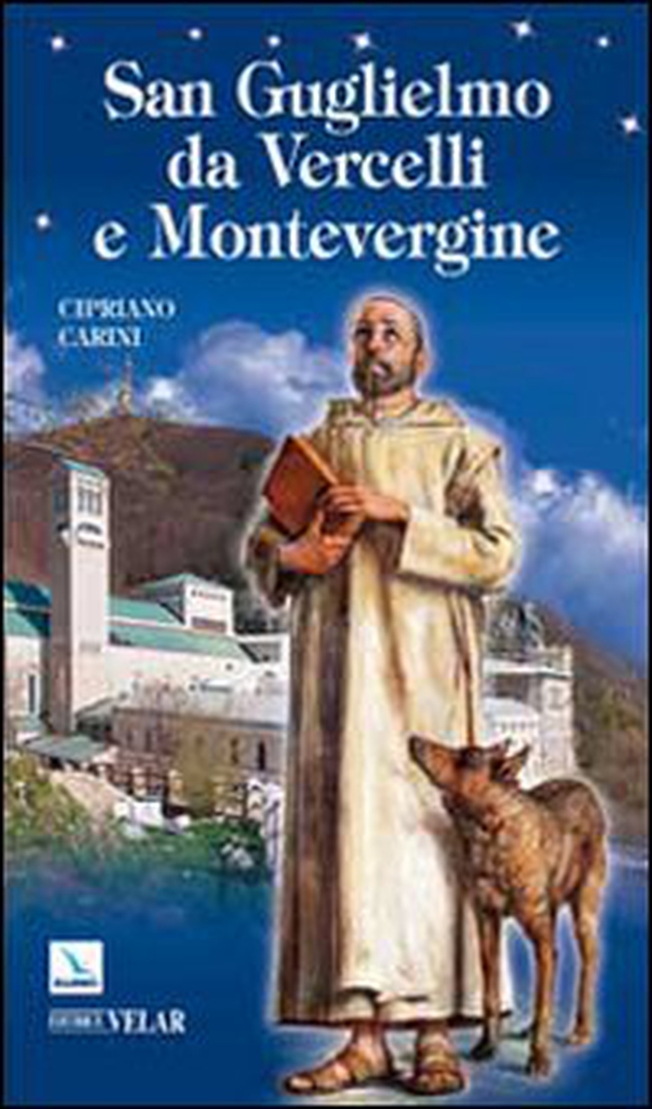 San Guglielmo da Vercelli e Montevergine - Librerie.coop San Guglielmo da Vercelli e Montevergine - Librerie.coop