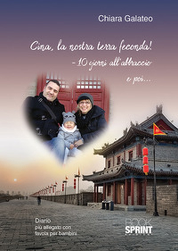 Cina, la nostra terra feconda! -10 giorni all'abbraccio e poi... - Librerie.coop Cina, la nostra terra feconda! -10 giorni all'abbraccio e poi... - Librerie.coop