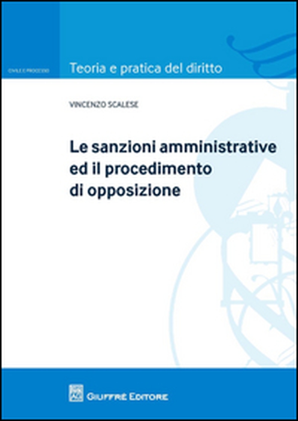 Le sanzioni amministrative ed il procedimento di opposizione - Librerie.coop Le sanzioni amministrative ed il procedimento di opposizione - Librerie.coop
