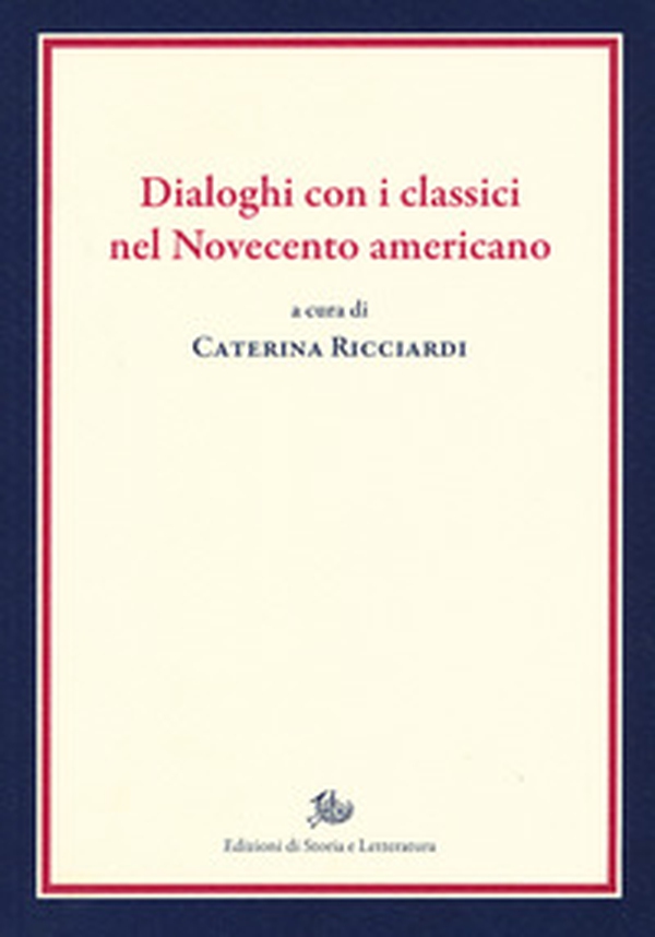 Dialoghi con i classici nel Novecento americano - Librerie.coop Dialoghi con i classici nel Novecento americano - Librerie.coop