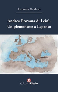 Andrea Provana di Leinì. Un piemontese a Lepanto (1571) - Librerie.coop