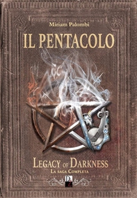Il pentacolo. Legacy of darkness. La saga completa - Librerie.coop
