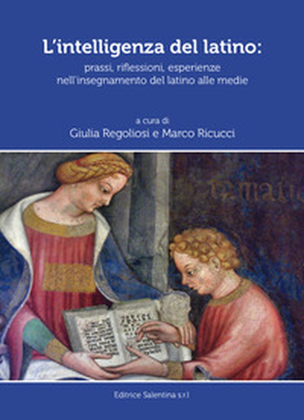 L'intelligenza del latino. Prassi, riflessioni, esperienze nell'insegnamento del latino alle medie - Librerie.coop L'intelligenza del latino. Prassi, riflessioni, esperienze nell'insegnamento del latino alle medie - Librerie.coop