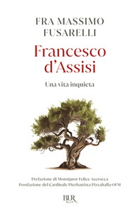 Francesco d'Assisi. Una vita inquieta - Librerie.coop