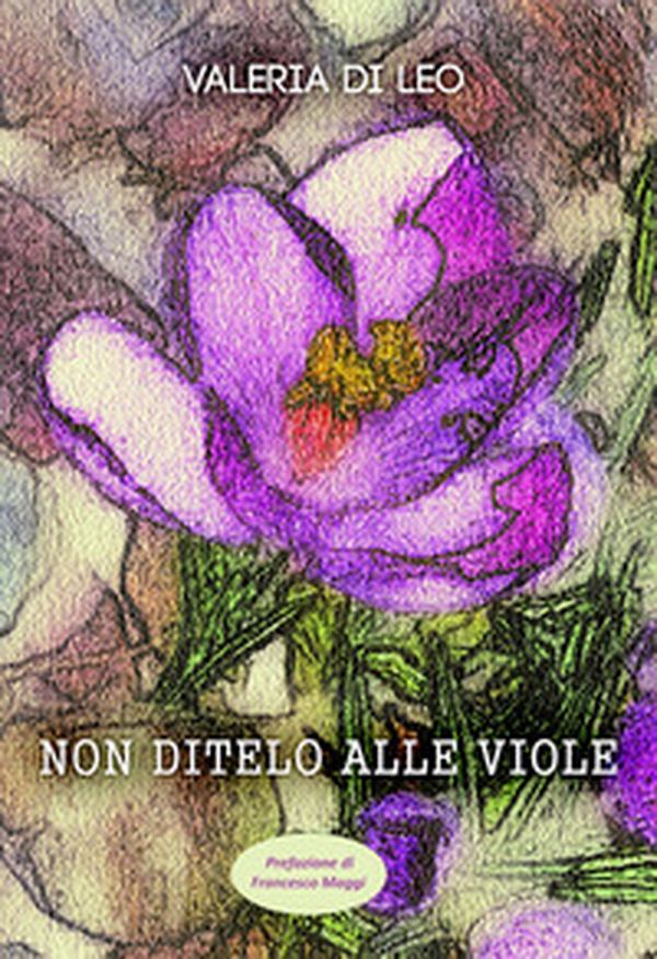 Non ditelo alle viole - Librerie.coop Non ditelo alle viole - Librerie.coop