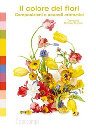 Il colore dei fiori. Composizioni e accordi cromatici - Librerie.coop