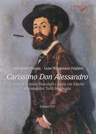 Carissimo don Alessandro. Lettere di Scipione Vannutelli e Laura von Kanzler ad Alessandro Trotti Bentivoglio - Librerie.coop