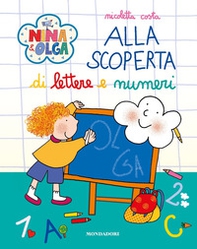 Alla scoperta di lettere e numeri. Nina&Olga - Librerie.coop