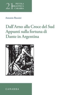 Dall'Arno alla Croce del Sud. Appunti sulla fortuna di Dante in Argentina - Librerie.coop