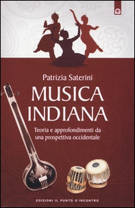 Musica indiana. Teoria e approfondimenti da una prospettiva occidentale - Librerie.coop