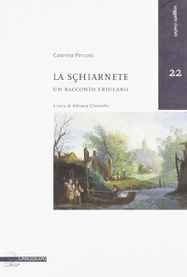La Sçhiarnete. Un racconto friulano - Librerie.coop La Sçhiarnete. Un racconto friulano - Librerie.coop