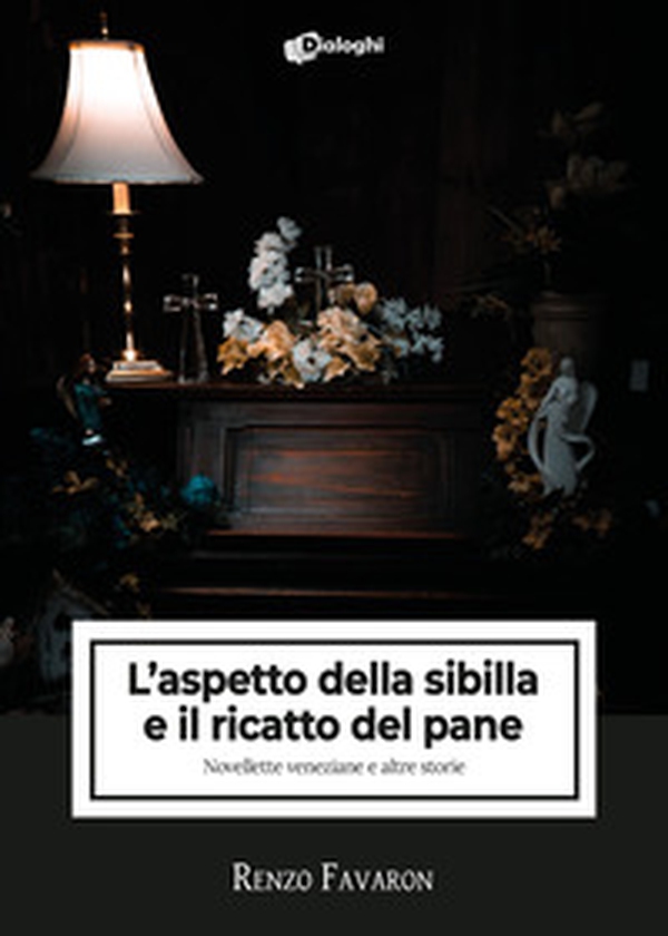 L'aspetto della sibilla e il ricatto del pane. Novellette veneziane e altre storie - Librerie.coop L'aspetto della sibilla e il ricatto del pane. Novellette veneziane e altre storie - Librerie.coop