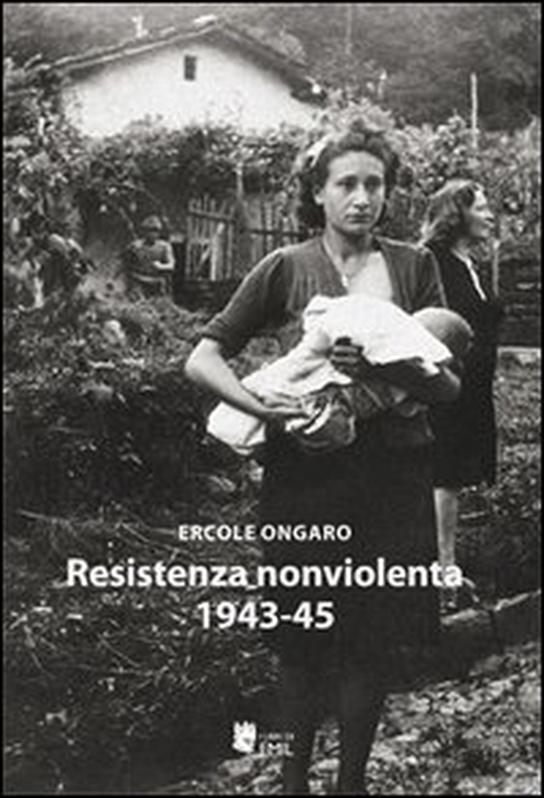 Resistenza nonviolenta 1943-1945 - Librerie.coop Resistenza nonviolenta 1943-1945 - Librerie.coop