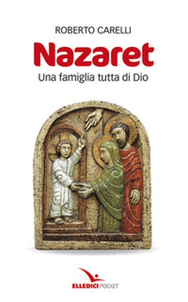 Nazaret. Una famiglia tutta di Dio - Librerie.coop Nazaret. Una famiglia tutta di Dio - Librerie.coop