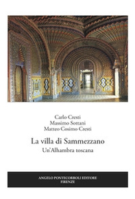 La villa di Sammezzano. Un'Alhambra toscana - Librerie.coop