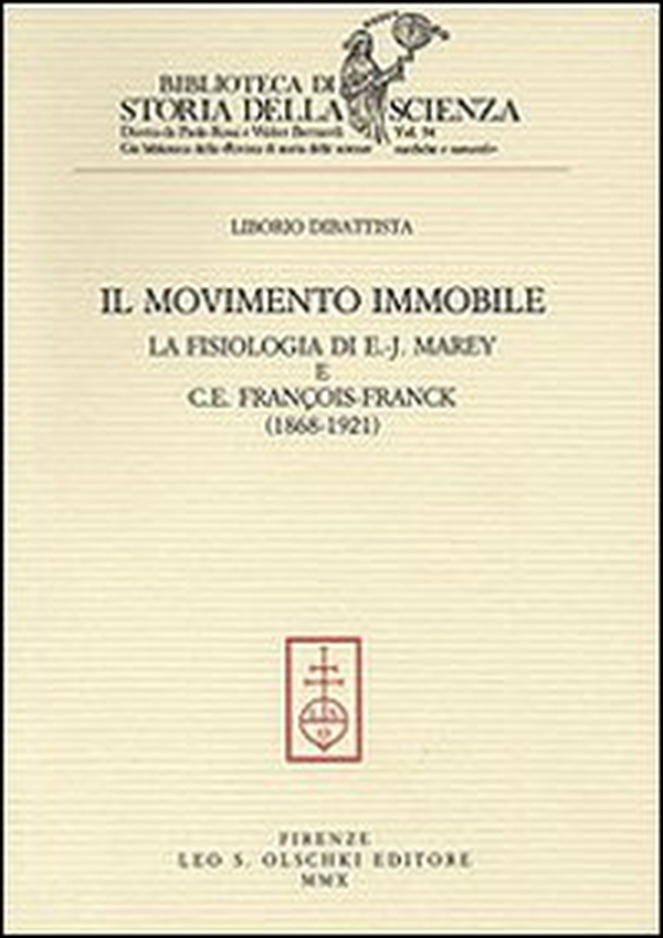 Il movimento immobile. La fisiologia di E.-J. Marey e C. E. François-Franck (1868-1921) - Librerie.coop Il movimento immobile. La fisiologia di E.-J. Marey e C. E. François-Franck (1868-1921) - Librerie.coop