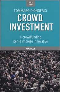 Crowd investment. Il crowdfunding per le imprese innovative - Librerie.coop