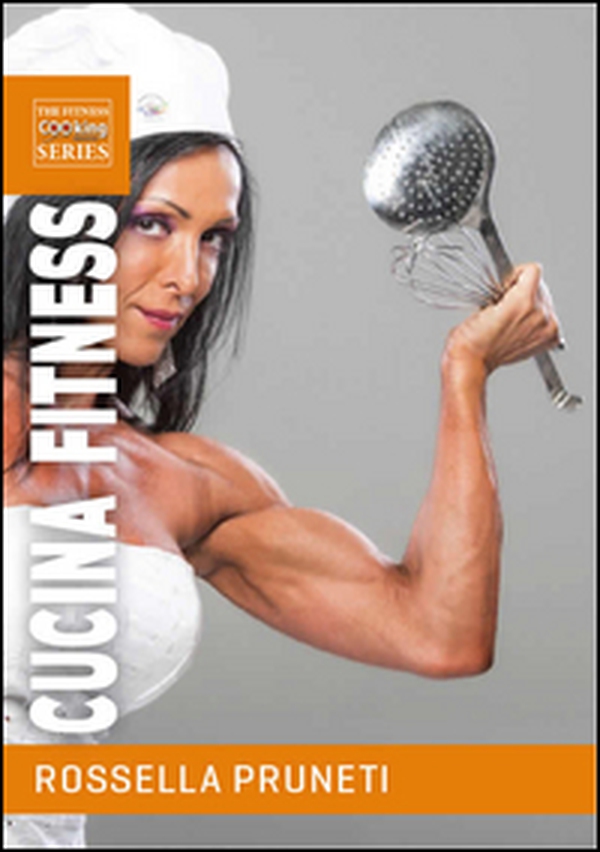 Cucina fitness. Ricette gustose e salutari per organizzare facilmente la tua dieta e trasformare il tuo corpo - Librerie.coop Cucina fitness. Ricette gustose e salutari per organizzare facilmente la tua dieta e trasformare il tuo corpo - Librerie.coop