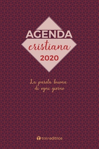 Agenda Cristiana 2020. La parola buona di ogni giorno - Librerie.coop