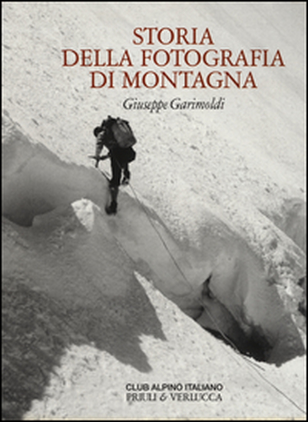 Storia della fotografia di montagna - Librerie.coop Storia della fotografia di montagna - Librerie.coop