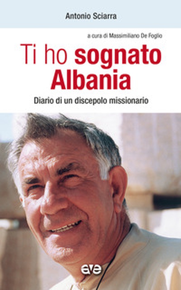 Ti ho sognato Albania. Diario di un discepolo missionario - Librerie.coop Ti ho sognato Albania. Diario di un discepolo missionario - Librerie.coop