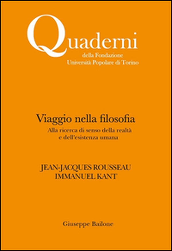 Viaggio nella filosofia. Jean-Jacques Rousseau, Immanuel Kant - Librerie.coop Viaggio nella filosofia. Jean-Jacques Rousseau, Immanuel Kant - Librerie.coop