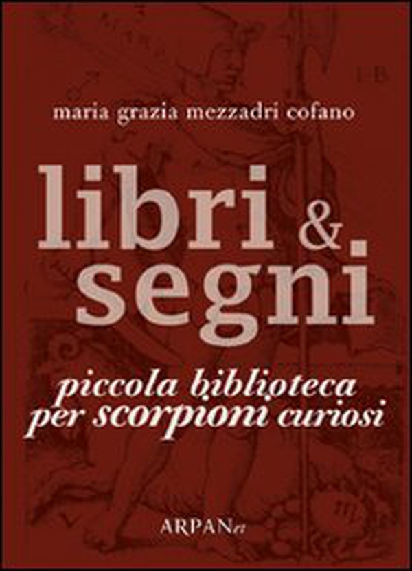 Libri & segni. Piccola biblioteca per scorpioni curiosi - Librerie.coop Libri & segni. Piccola biblioteca per scorpioni curiosi - Librerie.coop