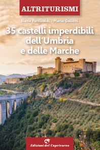 35 castelli imperdibili dell'Umbria e delle Marche - Librerie.coop