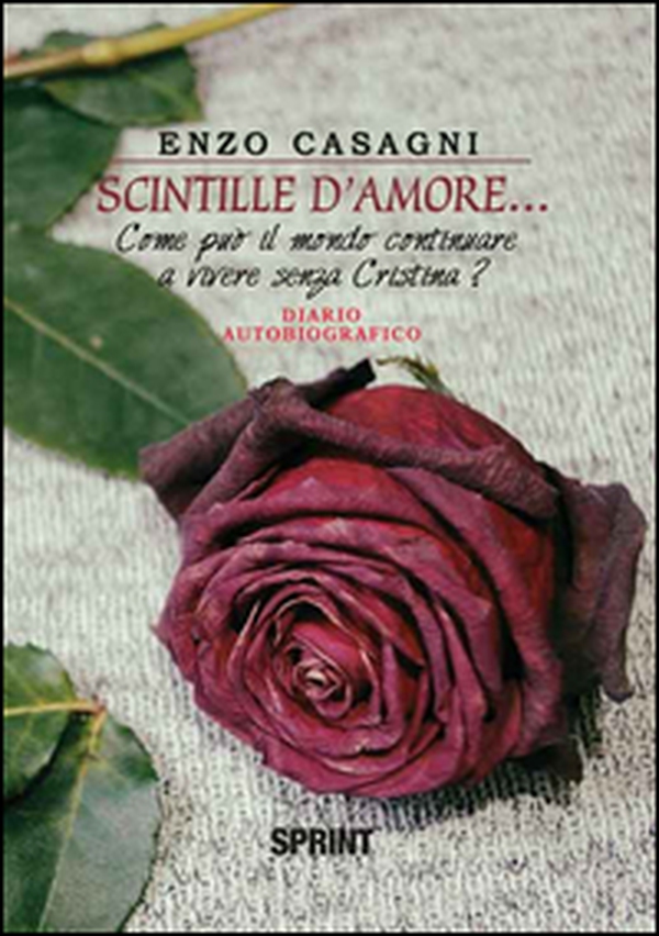 Scintille d'amore.... Come può il mondo continuare a vivere senza Cristina? - Librerie.coop Scintille d'amore.... Come può il mondo continuare a vivere senza Cristina? - Librerie.coop
