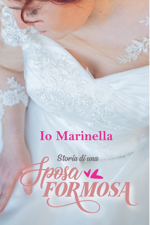 Io, Marinella, Storia di una sposa formosa - Librerie.coop Io, Marinella, Storia di una sposa formosa - Librerie.coop