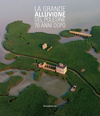 La grande alluvione del Polesine 70 anni dopo - Librerie.coop