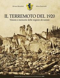 Il terremoto del 1920. Visioni e memorie delle regioni devastate - Librerie.coop