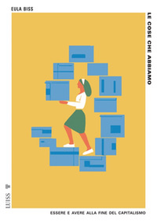 Le cose che abbiamo. Essere e avere alla fine del capitalismo - Librerie.coop Le cose che abbiamo. Essere e avere alla fine del capitalismo - Librerie.coop