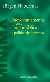 Nuovo mutamento della sfera pubblica e politica deliberativa - Librerie.coop
