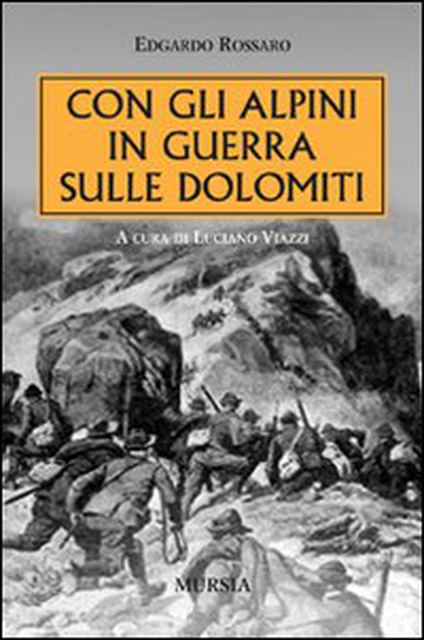 Con gli alpini in guerra sulle Dolomiti - Librerie.coop Con gli alpini in guerra sulle Dolomiti - Librerie.coop