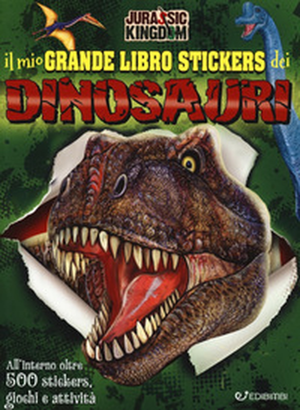 Il mio grande libro stickers dei dinosauri. Jurassic Kingdom. Con adesivi - Librerie.coop Il mio grande libro stickers dei dinosauri. Jurassic Kingdom. Con adesivi - Librerie.coop