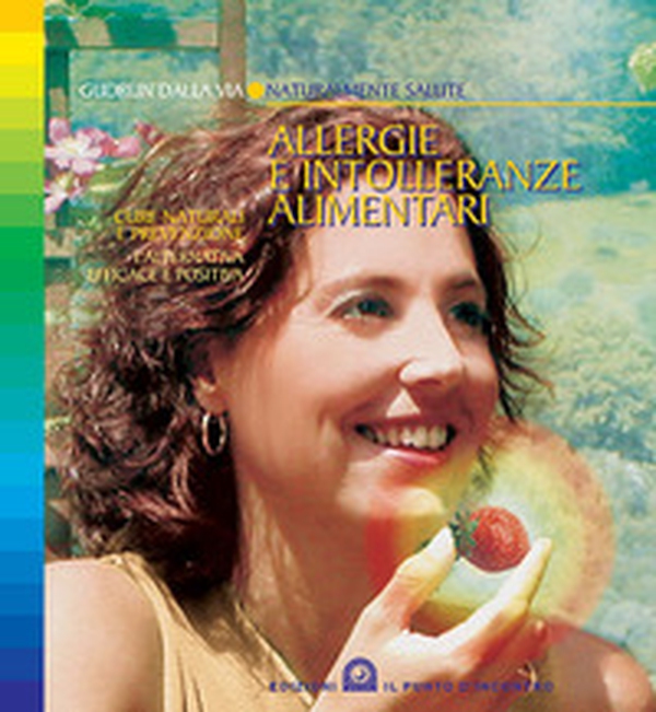 Allergie e intolleranze alimentari. Cure naturali e prevenzioni - Librerie.coop Allergie e intolleranze alimentari. Cure naturali e prevenzioni - Librerie.coop