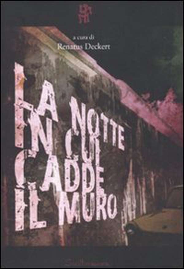 La notte in cui cadde il muro - Librerie.coop La notte in cui cadde il muro - Librerie.coop