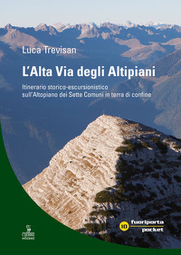 L'alta via degli altipiani. Itinerario storico-escursionistico sull'Altopiano dei Sette Comuni in terra di confine - Librerie.coop L'alta via degli altipiani. Itinerario storico-escursionistico sull'Altopiano dei Sette Comuni in terra di confine - Librerie.coop
