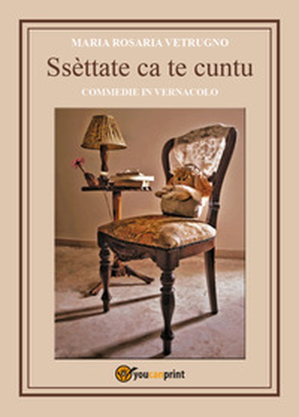 Ssèttate ca te cuntu. Commedie in vernacolo - Librerie.coop Ssèttate ca te cuntu. Commedie in vernacolo - Librerie.coop