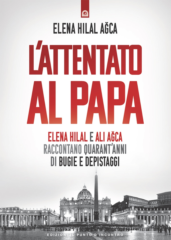 L'attentato al Papa - Librerie.coop L'attentato al Papa - Librerie.coop
