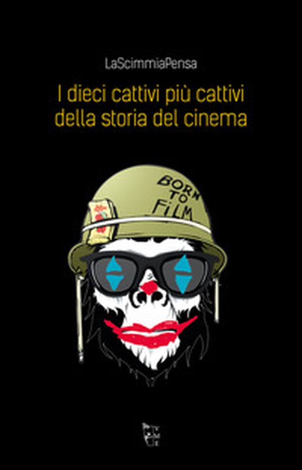 I dieci cattivi più cattivi della storia del cinema - Librerie.coop I dieci cattivi più cattivi della storia del cinema - Librerie.coop