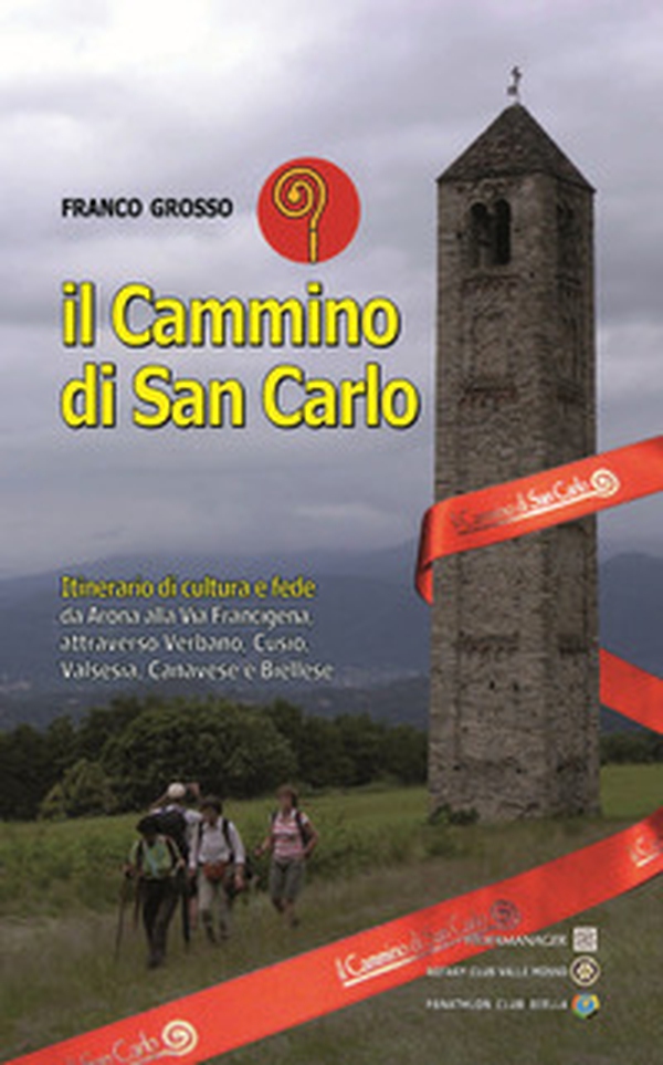 Il cammino di San Carlo. Itinerario di cultura e di fede da Arona alla via Francigena - Librerie.coop Il cammino di San Carlo. Itinerario di cultura e di fede da Arona alla via Francigena - Librerie.coop