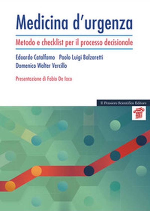 Medicina d'urgenza. Metodo e checklist per il processo decisionale - Librerie.coop Medicina d'urgenza. Metodo e checklist per il processo decisionale - Librerie.coop