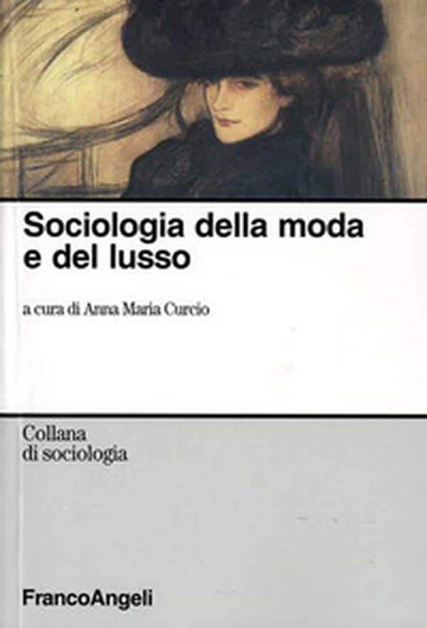 Sociologia della moda e del lusso - Librerie.coop Sociologia della moda e del lusso - Librerie.coop