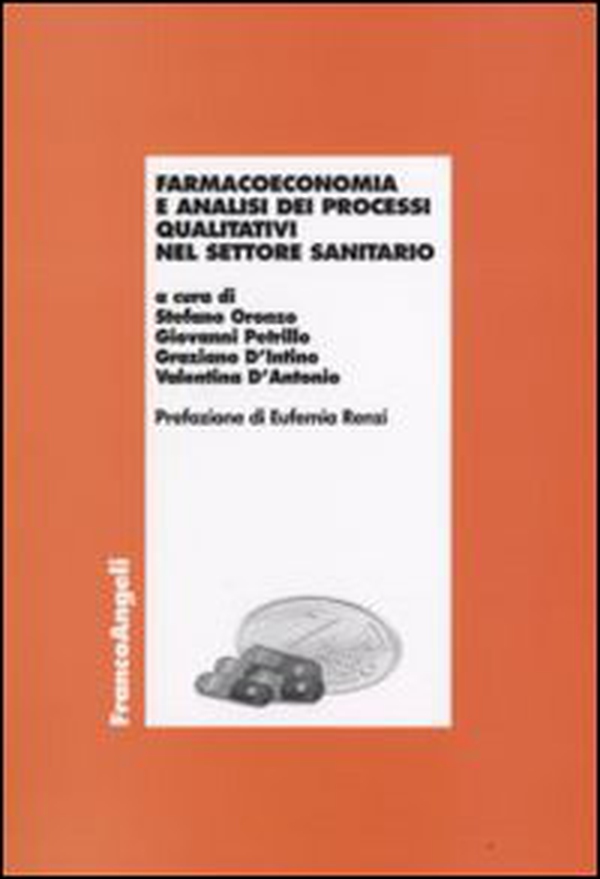 Farmacoeconomia e analisi dei processi qualitativi nel settore sanitario - Librerie.coop Farmacoeconomia e analisi dei processi qualitativi nel settore sanitario - Librerie.coop